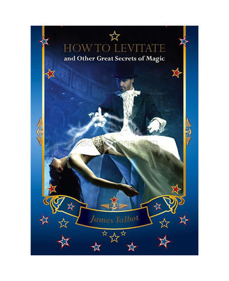 How To Levitate & Other Great Secrets Of Magic