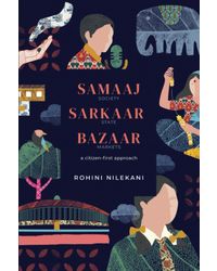 Samaaj, Sarkaar, Bazaar: a citizen- first approach