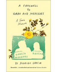 A Farewell to Gabo and Mercedes: A Son
