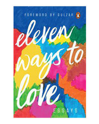 Eleven Ways To Love: Essays