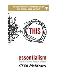 Essentialism: The Disciplined Pursuit of Less Paperback