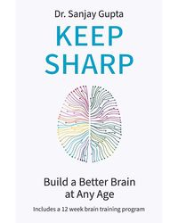 Keep Sharp (b Pb) : How To Build A Better Brain At Any Age