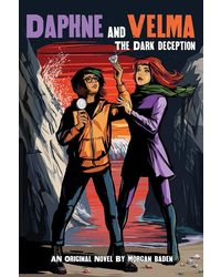A Daphne And Velma Novel# 2: The Dark Deception (Scooby- Doo! )