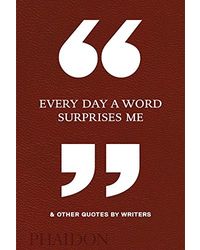 Every Day A Word Surprises Me & Other Quotes By Wr