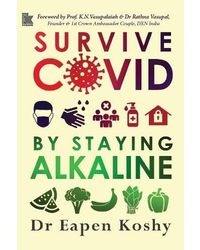 SURVIVE COVID, Dr Eapen Koshy: by Staying Alkaline