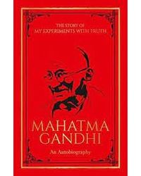 Mahatma Gandhi: The Story Of My Experiments With Truth