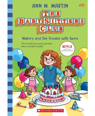 Baby- Sitters Club# 21: Mallory and the Trouble with Twins (Netflix Edition)
