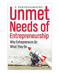 Unmet Needs Of Entrepreneurship: Why Entrepreneurs Do What They Do