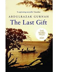 The Last Gift: By the winner of the 2021 Nobel Prize in Literature