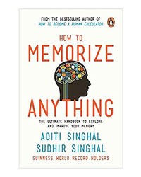 How To Memorize Anything: The Ultimate Handbook To Enlighten And Improve Your Memory