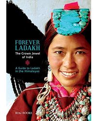 Forever Ladakh: The Crown Jewel Of India