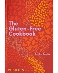 The Gluten- Free Cookbook: 350 delicious and naturally gluten- free recipes from more than 80 countries