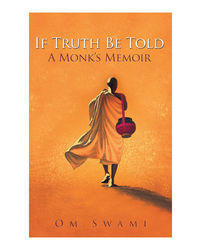 If Truth Be Told: A Monk's Memoir