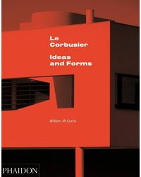 Le Corbusier: Ideas & Forms