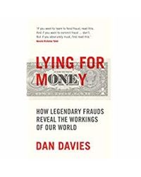 Lying For Money: How Fraud Makes The World Go Round