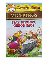 Geronimo Stilton Micekings# 4: Stay Strong, Geronimo!