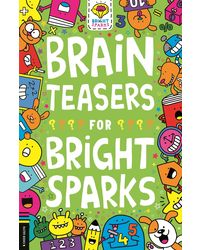 BRAIN TEASERS FOR BRIGHT SPARKS: Volume 7 (Buster Bright Sparks)