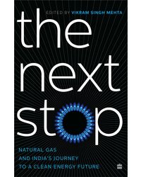 THE NEXT STOP: Natural Gas and India's Journey to a Clean Energy Future