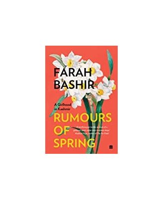 Rumours Of Spring: A Girlhood In Kashmir (now In Paperback)