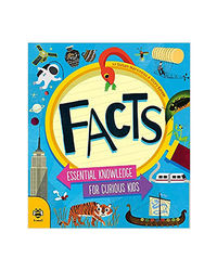 Facts: Essential Knowledge For Curious Kids