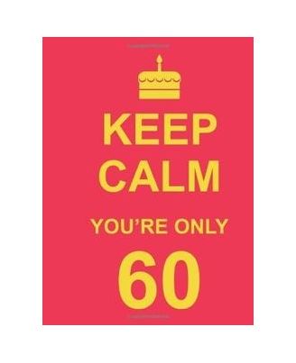 Keep Calm You Re Only 60 (Nr)