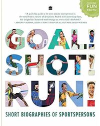 Goal! Shot! Run! : Short Biographies Of Sportspersons
