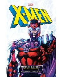 X- Men: Mutant Empire Omnibus (Marvel Classic Novels Book 1)