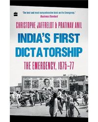 Indias First Dictatorship: The Emergency (now In Paperback)