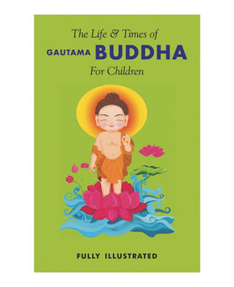 The Life & Times Of Gautama Buddha