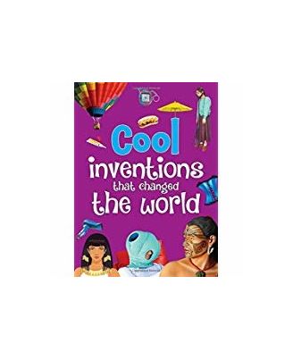 Cool Inventions That Changed The World
