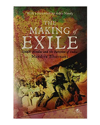 The Making Of Exile: Sindhi Hindus And The Partition Of India