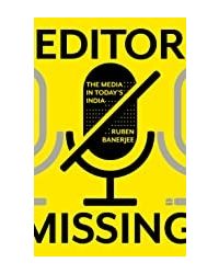 Editor Missing: The Media In Today