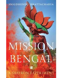 Mission Bengal: A Saffron Experiment