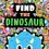 Find The Dinosaur (Search and Find Activity Book)