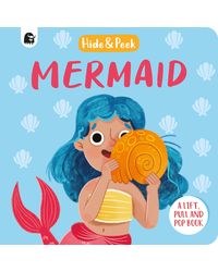 Mermaid: A lift, pull and pop book (Hide and Peek)