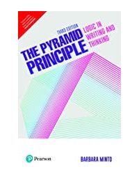 The Pyramid Principle: Logic In Writing And Thinking