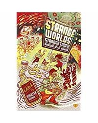 Strange Worlds! Strange Times! Amazing Sci- Fi Stories