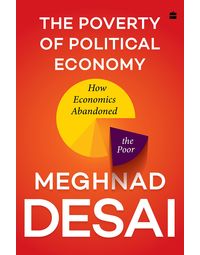 The Poverty of Political Economy: How Economics Abandoned the Poor