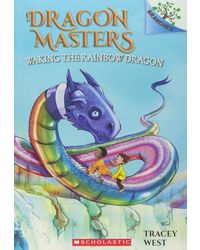 Dragon Masters# 10: Waking The Rainbow Dragon: A Branches Book