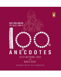 His Holiness the Dalai Lama in 100 Anecdotes