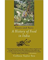 Feast and Fasts: A History of Food in India