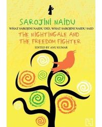 Sarojini Naidu: The Nightingale And The Freedom Fighter
