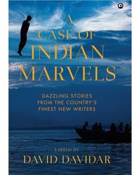 A CASE OF INDIAN MARVELS: Dazzling Stories from the Country