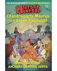 History Hunters Book 1: Chandragupta Maurya and the Greek Onslaught