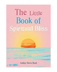 The Little Book Of Spiritual Bliss