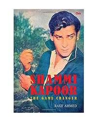 Shammi Kapoor: The Game Changer