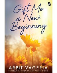 Gift Me A New Beginning| A story of Hope & New Beginning