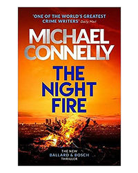 The Night Fire: A Ballard And Bosch Thriller
