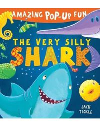 The Very Silly Shark (Peek- a- Boo Pop- ups)