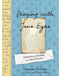 Praying with Jane Eyre: Reflections on Reading as a Sacred Practice